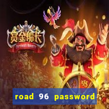 road 96 password happy taxi